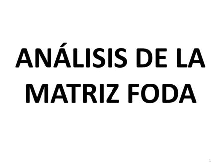 ANÁLISIS DE LA MATRIZ FODA