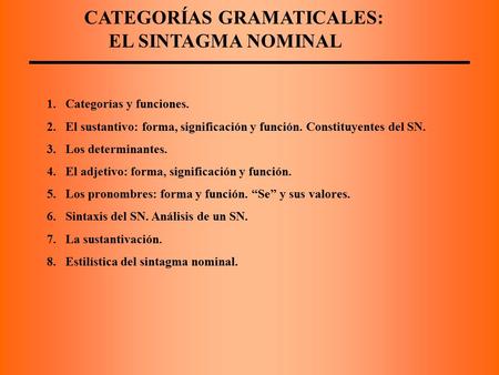 CATEGORÍAS GRAMATICALES: EL SINTAGMA NOMINAL