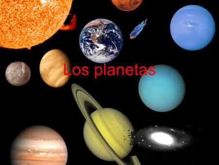 Los planetas.