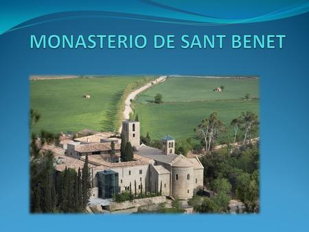 El monasterio de Sant Benet de Bages es un monasterio benedictino situado en el término municipal de San Fructoso de Bages en la comarca catalana del.