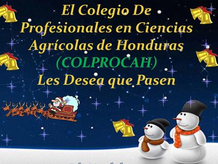 El Colegio De Profesionales en Ciencias Agrícolas de Honduras (COLPROCAH) Les Desea que Pasen.