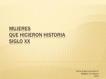 MUJERES QUE HICIERON HISTORIA SIGLO XX