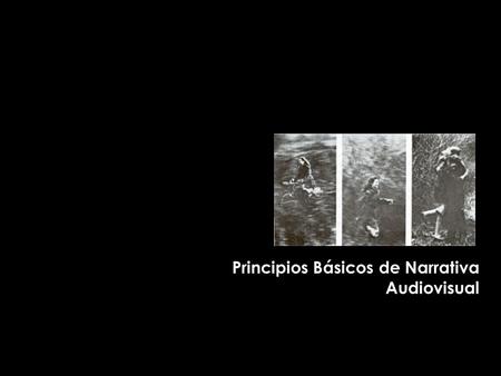 Principios Básicos de Narrativa Audiovisual