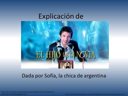 Explicación de Dada por Sofía, la chica de argentina  HIJO-DE-LA-NOVIA/Page1.html