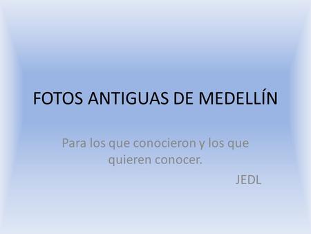 FOTOS ANTIGUAS DE MEDELLÍN
