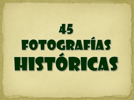 FOTOGRAFÍAS HISTÓRICAS
