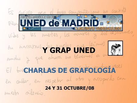 CHARLAS DE GRAFOLOGÍA 24 Y 31 OCTUBRE/08 Y GRAP UNED.