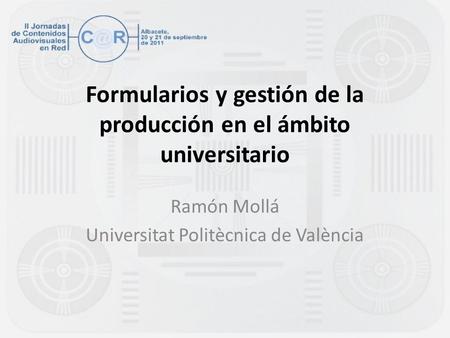 Formularios y gestión de la producción en el ámbito universitario