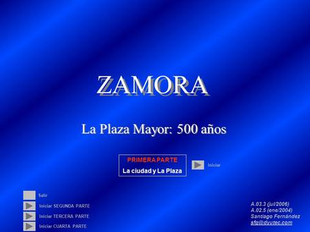 ZAMORA La Plaza Mayor: 500 años PRIMERA PARTE La ciudad y La Plaza
