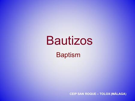 Bautizos Baptism CEIP SAN ROQUE – TOLOX (MÁLAGA).