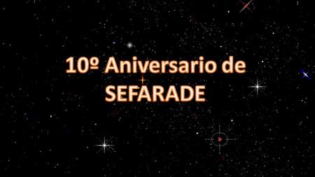 10º Aniversario de SEFARADE.
