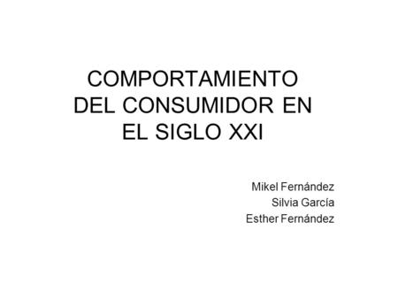 COMPORTAMIENTO DEL CONSUMIDOR EN EL SIGLO XXI