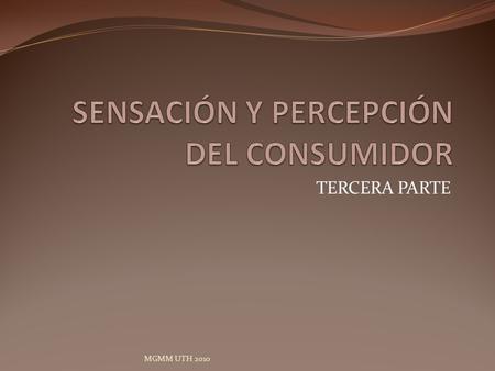 SENSACIÓN Y PERCEPCIÓN DEL CONSUMIDOR
