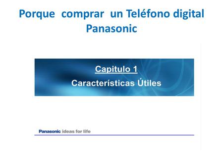 Porque comprar un Teléfono digital Panasonic Características de los teléfonos Propietarios de Panasonic.