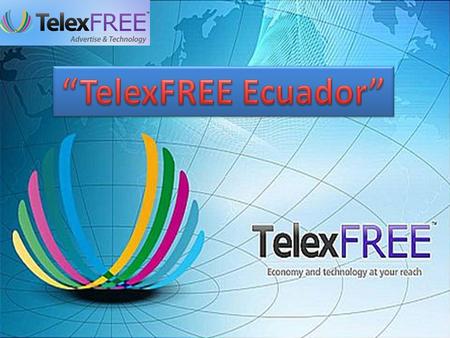 Con el propósito de agilizar, optimizar y facilitar la generación de ingresos del negocio TelexFREE, el equipo de liderazgo TelexFREE Ecuador extiende.