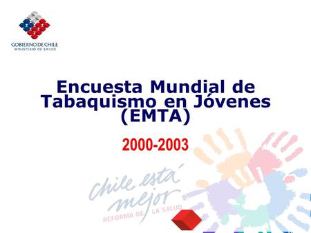 Encuesta Mundial de Tabaquismo en Jóvenes (EMTA) 2000-2003.