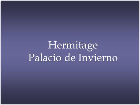 Hermitage Palacio de Invierno.