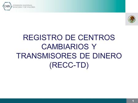 REGISTRO DE CENTROS CAMBIARIOS Y TRANSMISORES DE DINERO (RECC-TD)