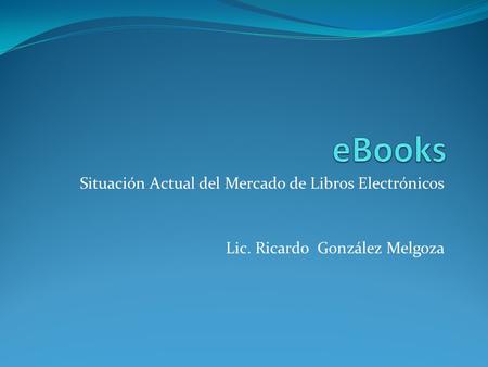 eBooks Situación Actual del Mercado de Libros Electrónicos