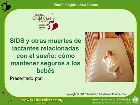 SIDS y otras muertes de lactantes relacionadas con el sueño: cómo mantener seguros a los bebés Presentado por: Esta presentación ha sido puesta a disposición.