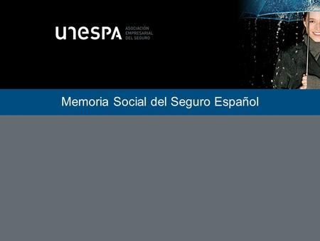 Memoria Social del Seguro Español. Casi 16.000.000 de hogares en España(*) tienen algún tipo de seguro, siendo menos de 1 millón los que no tienen ninguno.