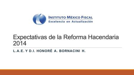Expectativas de la Reforma Hacendaria 2014