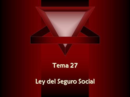 Tema 27 Ley del Seguro Social.
