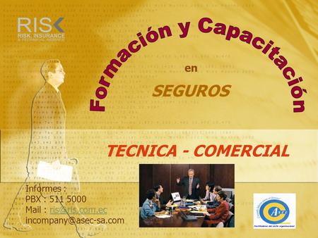TECNICA - COMERCIAL SEGUROS Informes : PBX : 511 5000 Mail :  en.