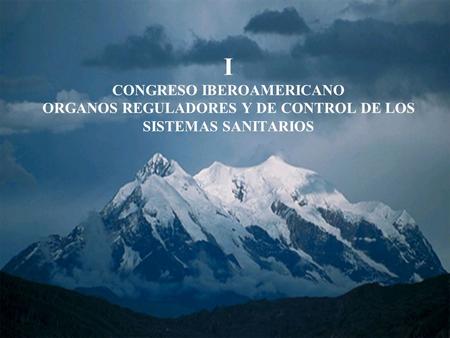 INASES D.S DE ENERO DEL AÑO I CONGRESO IBEROAMERICANO ORGANOS REGULADORES Y DE CONTROL DE LOS SISTEMAS SANITARIOS.
