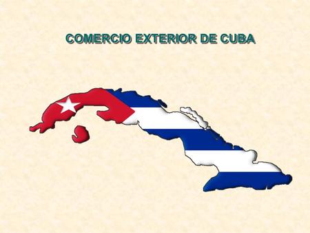 COMERCIO EXTERIOR DE CUBA