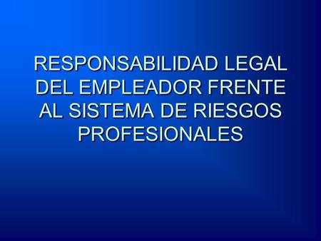 RESPONSABILIDAD LEGAL DE LA EMPRESA EN EL AMBITO DEL ATEP