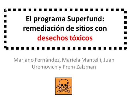 El programa Superfund: remediación de sitios con desechos tóxicos