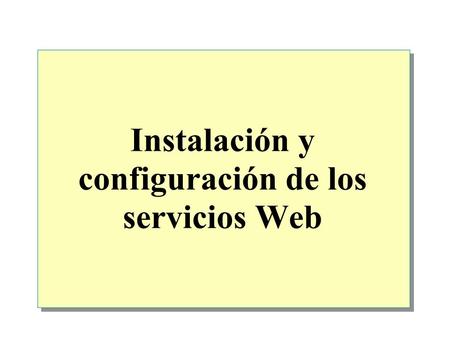 Instalación y configuración de los servicios Web.