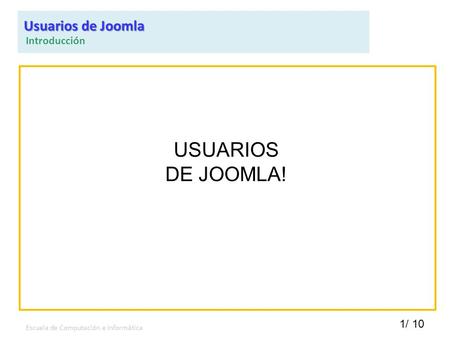 USUARIOS DE JOOMLA! Usuarios de Joomla Introducción