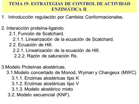 TEMA 19- ESTRATEGIAS DE CONTROL DE ACTIVIDAD ENZIMÁTICA II.