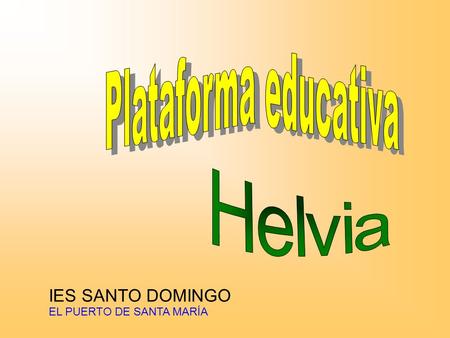 Plataforma educativa Helvia IES SANTO DOMINGO EL PUERTO DE SANTA MARÍA.