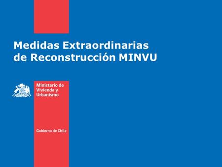 Medidas Extraordinarias de Reconstrucción MINVU