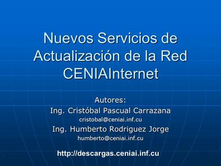 Nuevos Servicios de Actualización de la Red CENIAInternet
