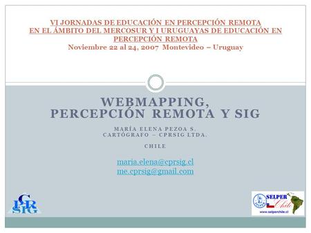 WEBMAPPING, PERCEPCIÓN REMOTA Y SIG Cartógrafo – CPRSIG Ltda.