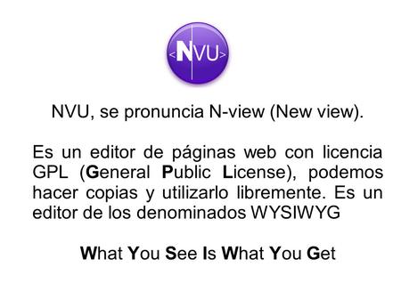 NVU, se pronuncia N-view (New view).