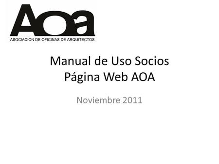 Manual de Uso Socios Página Web AOA Noviembre 2011.