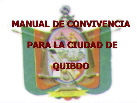 MANUAL DE CONVIVENCIA PARA LA CIUDAD DE QUIBDO