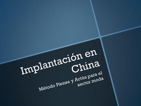 Implantación en China Método Piensa y Actúa para el sector moda.