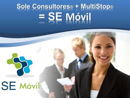 Sole Consultores® + MultiStop® = SE Móvil