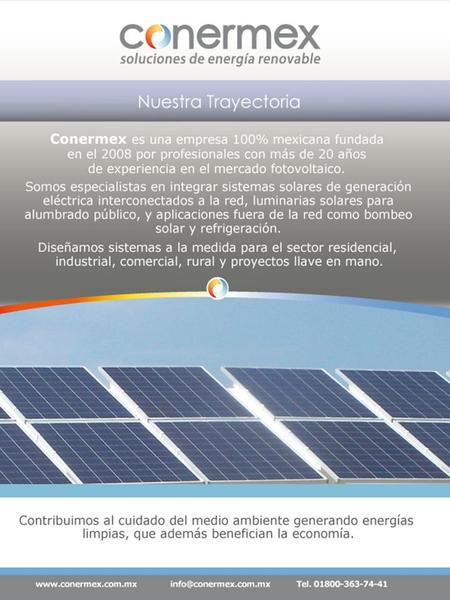 Visión El objetivo que la compañía persigue en el largo plazo Ser el proveedor líder en soluciones de energía fotovoltaica en México. Creemos que ofrecemos.