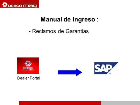 Manual de Ingreso : .- Reclamos de Garantías Dealer Portal.
