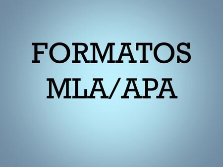 FORMATOS MLA/APA.