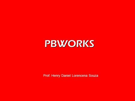 PBWORKS Prof. Henry Daniel Lorencena Souza. Pinchar en log in para hacer la inscripción.