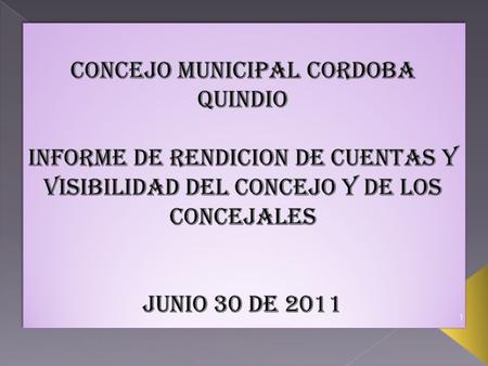 1 2 3 4 5 6 Acuerdo municipal nº 022 de noviembre 27 2009 rendición de cuentas y visibilidad de los concejales y del concejo.