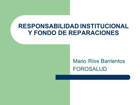 RESPONSABILIDAD INSTITUCIONAL Y FONDO DE REPARACIONES